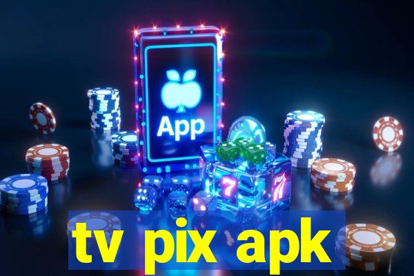 tv pix apk